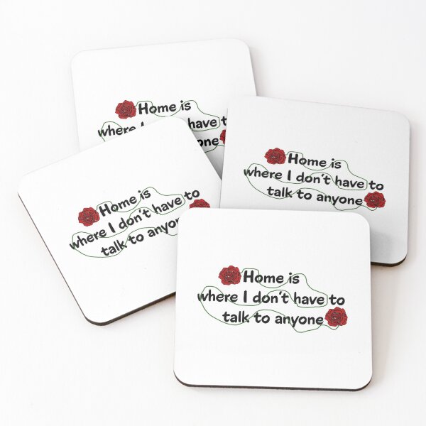 Item preview, Home Is Where I Don't Have To Talk To Anyone Homebody Quote designed and sold by Kryipsyco.