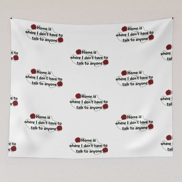 Item preview, Home Is Where I Don't Have To Talk To Anyone Homebody Quote designed and sold by Kryipsyco.