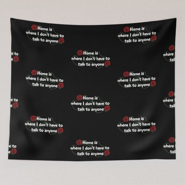 Item preview, Home Is Where I Don't Have To Talk To Anyone Homebody Quote designed and sold by Kryipsyco.