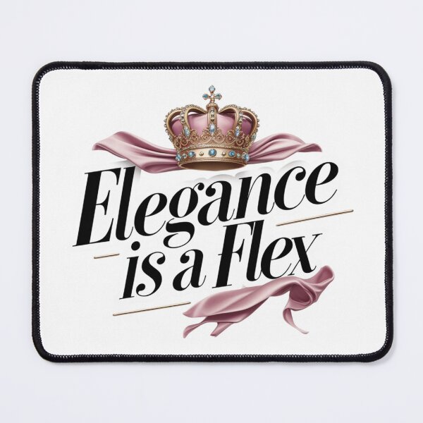 Item preview, Elegance Is a Flex. Elegant Luxury Crown Quote designed and sold by Aarvya Fashion Club ( A.F.C ).