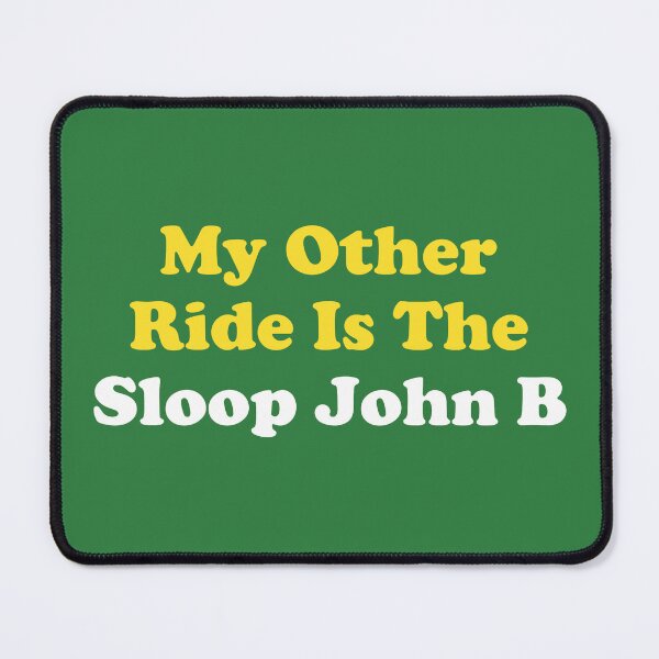 Item preview, My Other Ride Is The Sloop John B designed and sold by visualbabe.