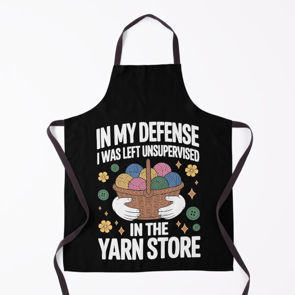 Item preview, IN MY DEFENSE I WAS LEFT UNSUPERVISED IN THE YARN STORE designed and sold by jkrphoto.