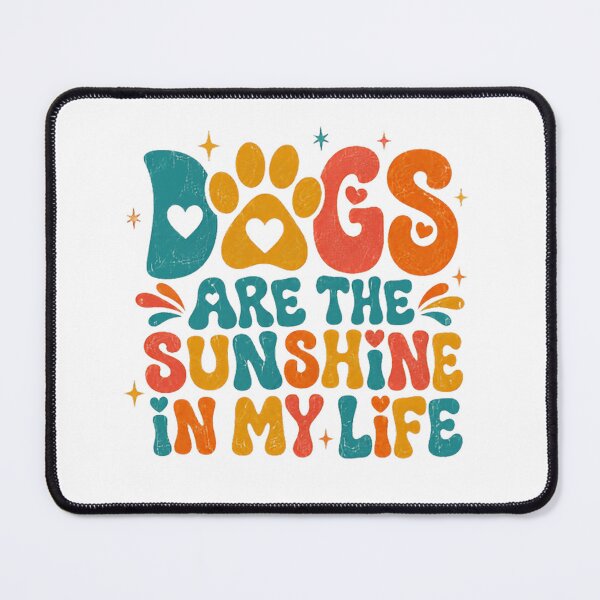 Item preview, Dogs Are The Sunshine In My Life Dog Lover Pet Parent Canine Owner designed and sold by SkeletonsDanger.