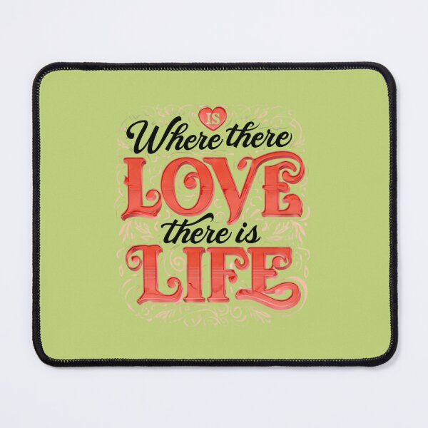 Item preview, Love There Is Life. designed and sold by Ashraf23.