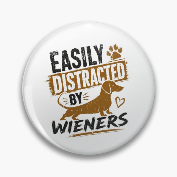 Item preview, Easily Distracted By Wieners Dachshund Dog Lover Owner Pet designed and sold by SkeletonsDanger.