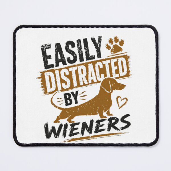 Item preview, Easily Distracted By Wieners Dachshund Dog Lover Owner Pet designed and sold by SkeletonsDanger.