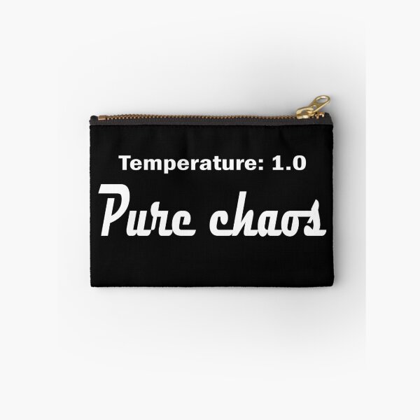 Item preview, Temperature 1.0 Pure Chaos Tech Humor designed and sold by ideas-and-gifts.