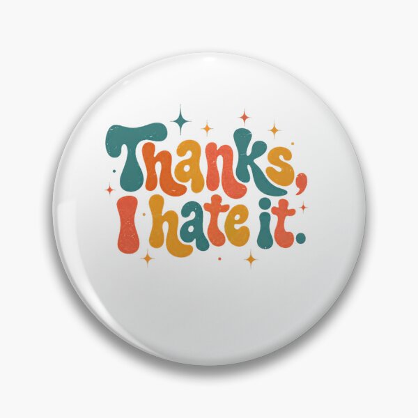 Item preview, Thanks, I Hate It Meme Sarcasm Internet Culture Humor Quote designed and sold by SkeletonsDanger.