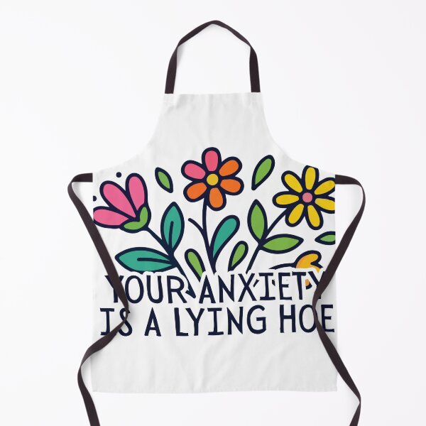 Item preview, Your Anxiety Is A Lying Hoe designed and sold by Dondonmart.