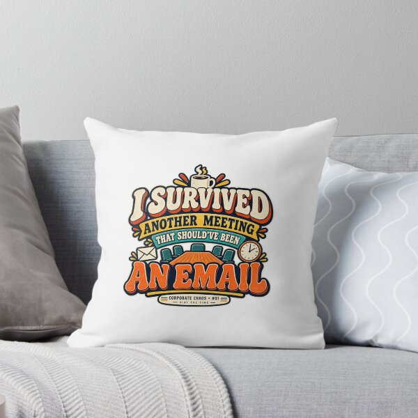 Item preview, I Survived Another Meeting That Should’ve Been an Email – Funny Office Humor designed and sold by SLAYTHESPACE.