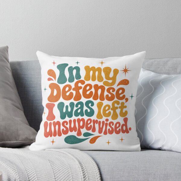 Item preview, In My Defense, I Was Left Unsupervised Humorous Quote Funny Saying Sarcastic Relatable designed and sold by SkeletonsDanger.