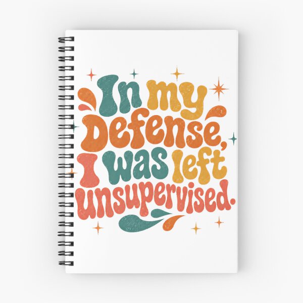 Item preview, In My Defense, I Was Left Unsupervised Humorous Quote Funny Saying Sarcastic Relatable designed and sold by SkeletonsDanger.