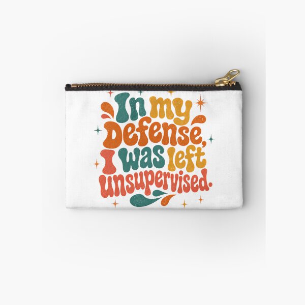 Item preview, In My Defense, I Was Left Unsupervised Humorous Quote Funny Saying Sarcastic Relatable designed and sold by SkeletonsDanger.