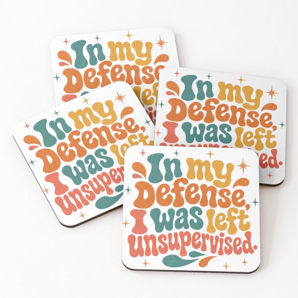 Item preview, In My Defense, I Was Left Unsupervised Humorous Quote Funny Saying Sarcastic Relatable designed and sold by SkeletonsDanger.