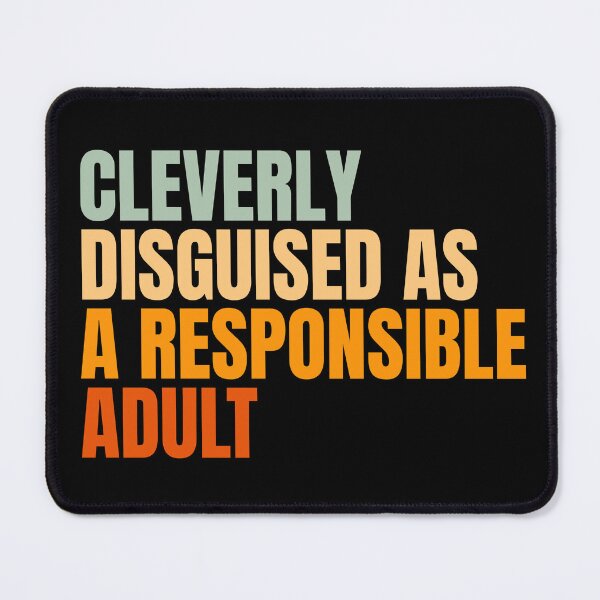 Item preview, Cleverly Disguised As A Responsible Adult designed and sold by Dondonmart.