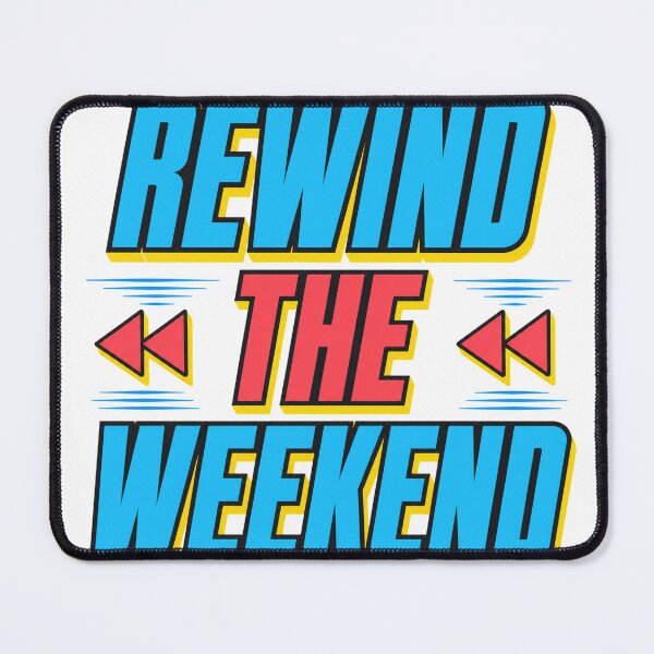 Item preview, Rewind The Weekend designed and sold by aihrgdesign.