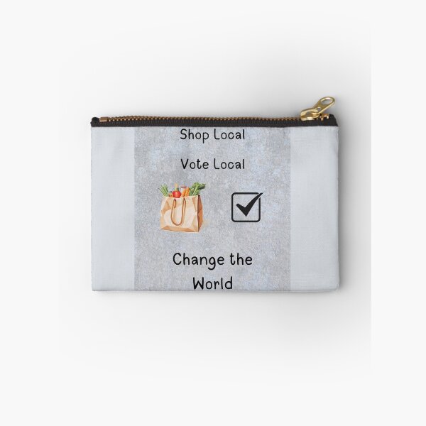 Item preview, Shop Local Vote Local Change the World designed and sold by DD-MWP.
