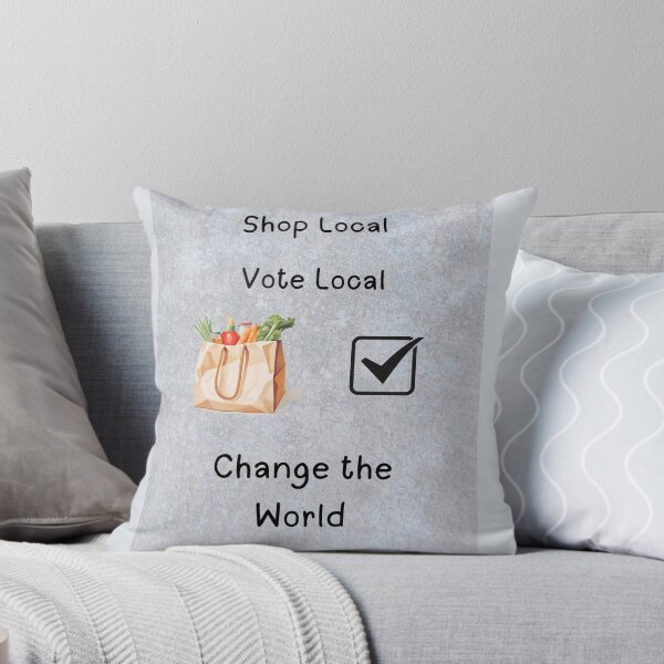 Item preview, Shop Local Vote Local Change the World designed and sold by DD-MWP.
