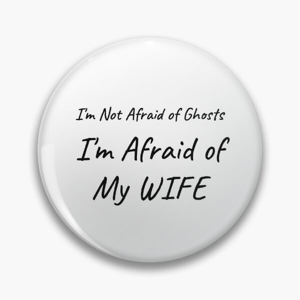 Item preview, I'm Not Afraid of Ghosts I'm Afraid of My Wife Funny Halloween Tee designed and sold by low battery meme design.