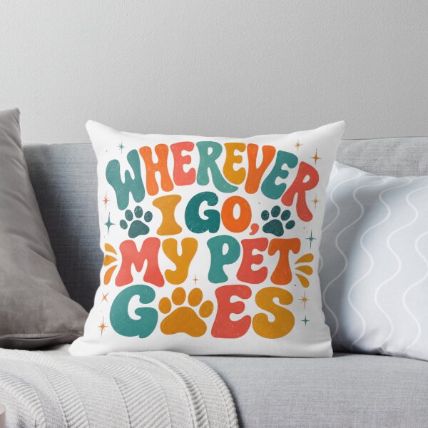 Item preview, Wherever I Go My Pet Goes Pet Owner Animal Lover Dog Mom Cat Mom designed and sold by SkeletonsDanger.