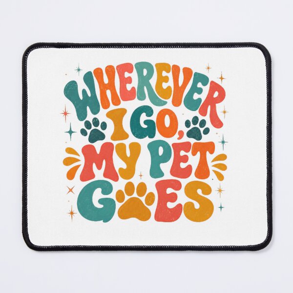 Item preview, Wherever I Go My Pet Goes Pet Owner Animal Lover Dog Mom Cat Mom designed and sold by SkeletonsDanger.
