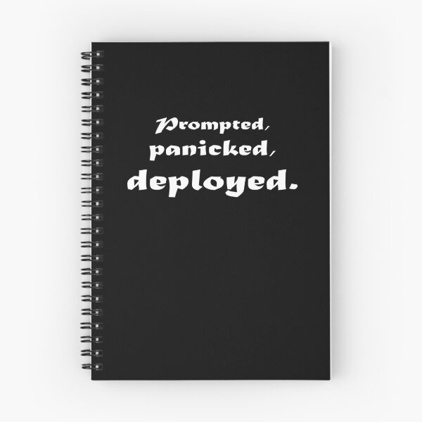 Item preview, Prompted Panicked Deployed Developer Humor designed and sold by ideas-and-gifts.