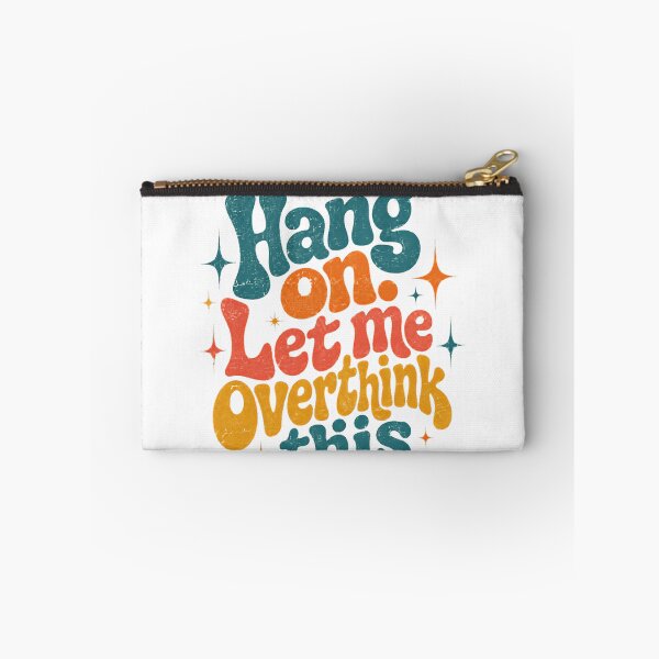 Item preview, Hang On. Let Me Overthink This. Funny Overthinker Anxiety Relatable designed and sold by SkeletonsDanger.