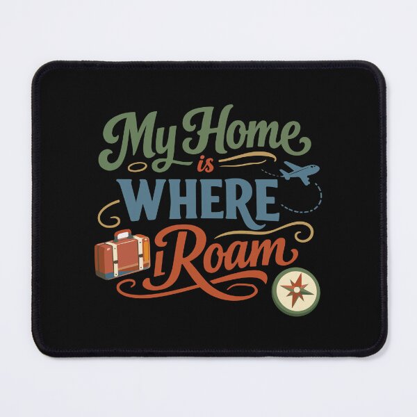 Item preview, My Home Is Where I Roam Funny Gift for Travelers, Adventurers & Students designed and sold by stylishdzign.
