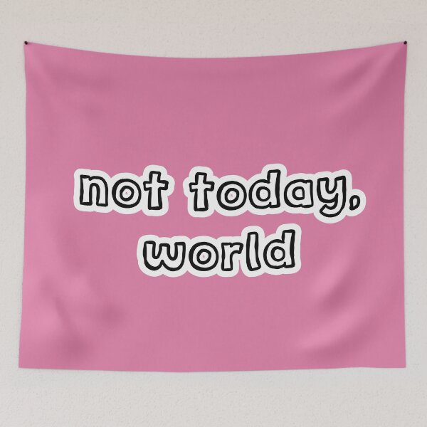Item preview, Not Today, World designed and sold by StarSpear.