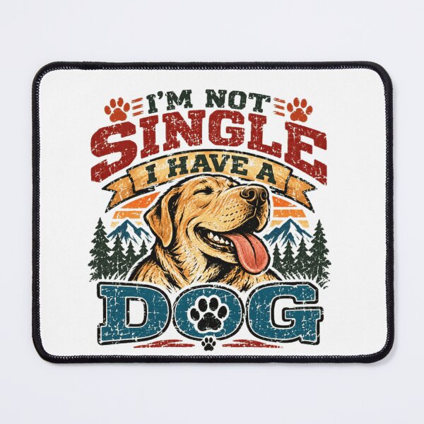 Item preview, I'm Not Single I Have A Dog Pet Parent Dog Lover designed and sold by SkeletonsDanger.