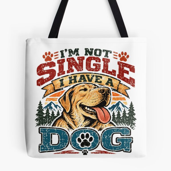 Item preview, I'm Not Single I Have A Dog Pet Parent Dog Lover designed and sold by SkeletonsDanger.