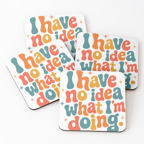 Item preview, I Have No Idea What I'm Doing Relatable Humor Overwhelmed Confused designed and sold by SkeletonsDanger.
