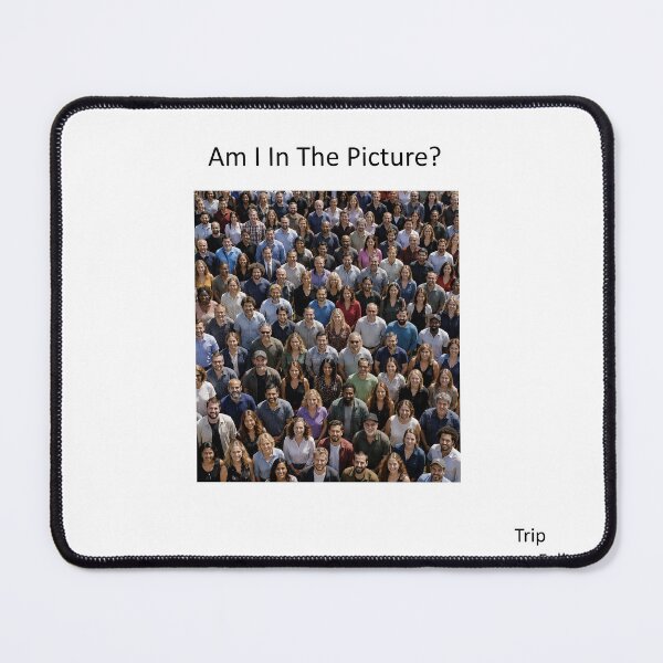 Item preview, Am I In The Picture? designed and sold by TripFall.