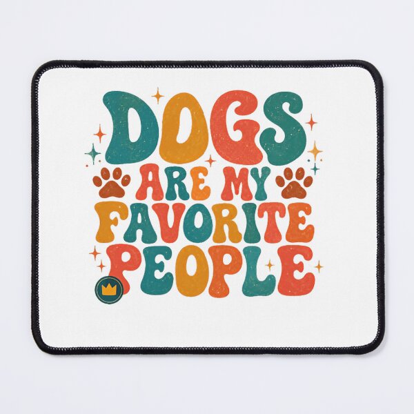 Item preview, Dogs Are My Favorite People Dog Lover Pet Owner Canine Companion Dog Mom designed and sold by SkeletonsDanger.