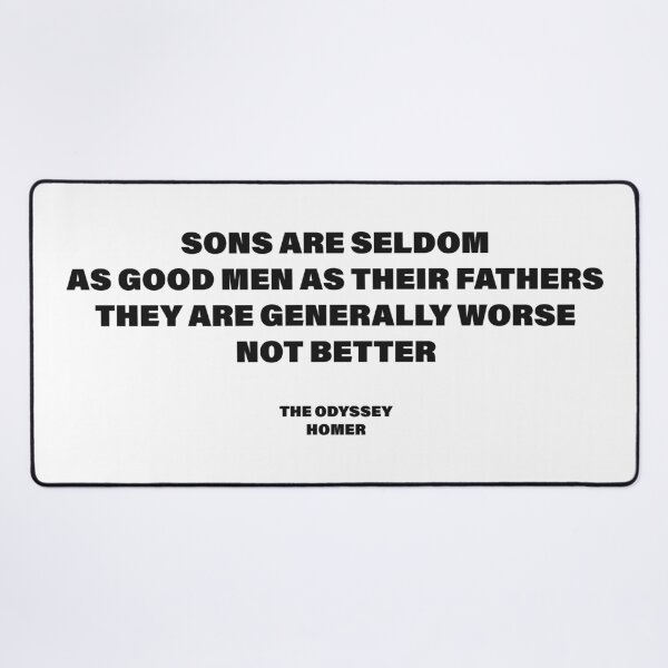 Item preview, Sons Are Seldom as Good as Their Fathers — The Odyssey Quote (White Version) designed and sold by LiteraryRelics.