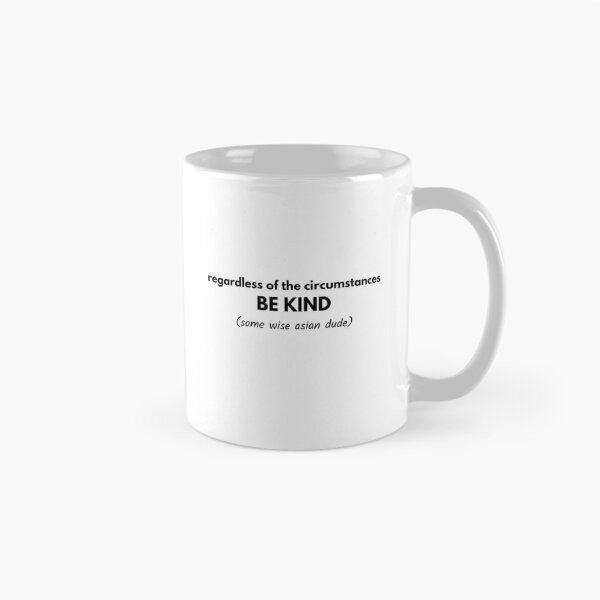 Item preview, Regardless of the circumstances BE KIND Funny Fake Quote (2) designed and sold by Mlatis1.