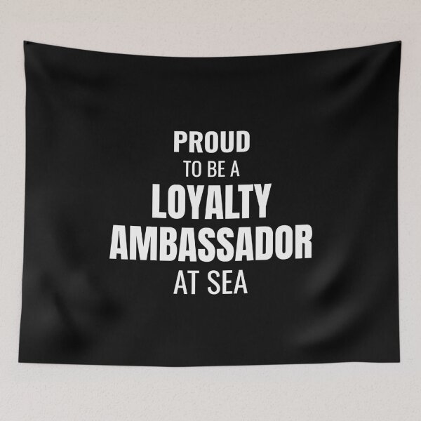Item preview, Proud to be a Loyalty Ambassador at Sea (White) designed and sold by ShipCrewNation.