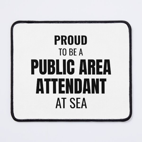 Item preview, Proud to be a Public Area Attendant at Sea (Black) designed and sold by ShipCrewNation.