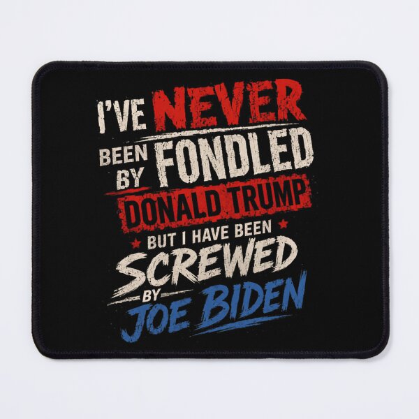 Item preview, I've Never Been Fondled By Donald Trump But I Have Been Screwed By Joe Biden Anti Biden Republican Political designed and sold by HumansStuck12.