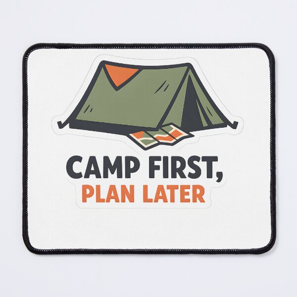 Item preview, Camp First Plan Later Minimal Camping Design designed and sold by Naviora.
