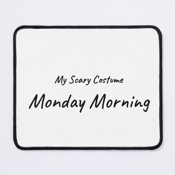 Item preview, My Scary Costume Is Monday Morning Funny Halloween Tee designed and sold by low battery meme design.
