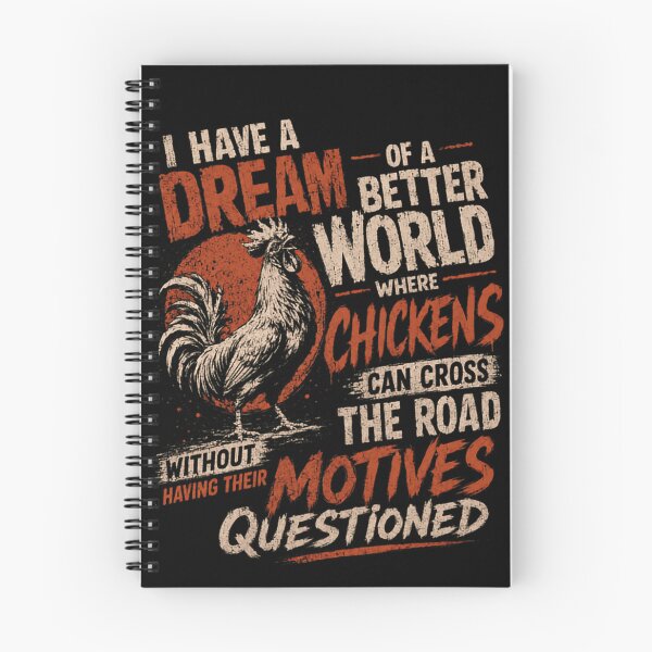Item preview, I Have A Dream Of A Better World Where Chickens Can Cross The Road Without Having Their Motives Questioned Chicken Lover Farm Humor Animal Rights Quote designed and sold by HumansStuck12.