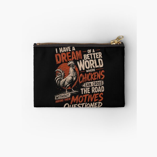 Item preview, I Have A Dream Of A Better World Where Chickens Can Cross The Road Without Having Their Motives Questioned Chicken Lover Farm Humor Animal Rights Quote designed and sold by HumansStuck12.
