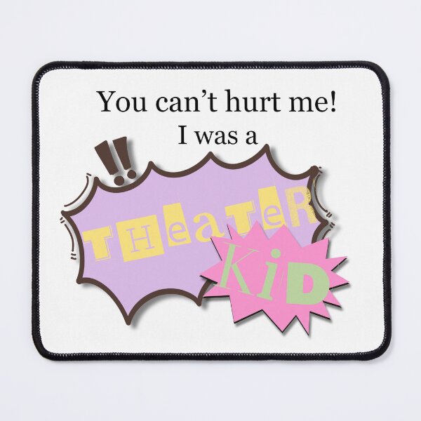 Item preview, I was a theater Kid designed and sold by jessicapenman.