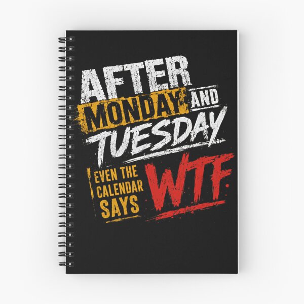 Item preview, After Monday And Tuesday Even The Calendar Says WTF Funny Work Week Humor designed and sold by HumansStuck12.