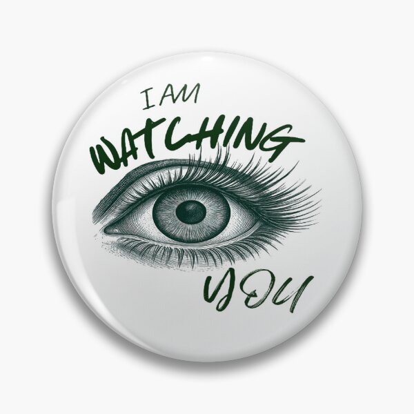 Item preview, I AM WATCHING YOU designed and sold by TypeMuse.