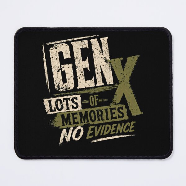 Item preview, Gen X Lots Of Memories No Evidence Generation X Humor 80s Kid designed and sold by HumansStuck12.