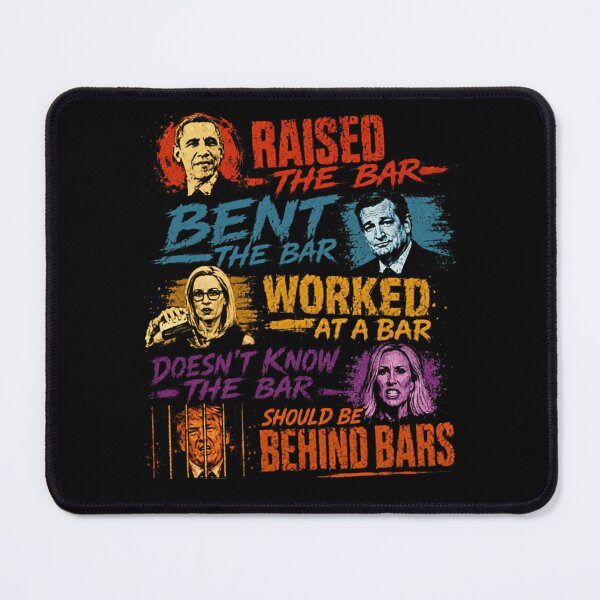 Item preview, Raised The Bar Bent The Bar Worked At A Bar Doesn't Know The Bar Should Be Behind Bars Political Satire designed and sold by HumansStuck12.