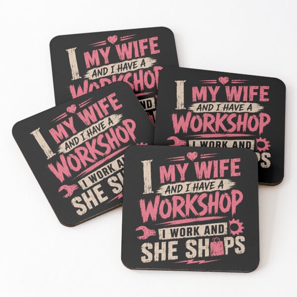 Item preview, I My Wife And I Have A Workshop I Work And She Shops Husband DIY Handyman Gift designed and sold by HumansStuck12.
