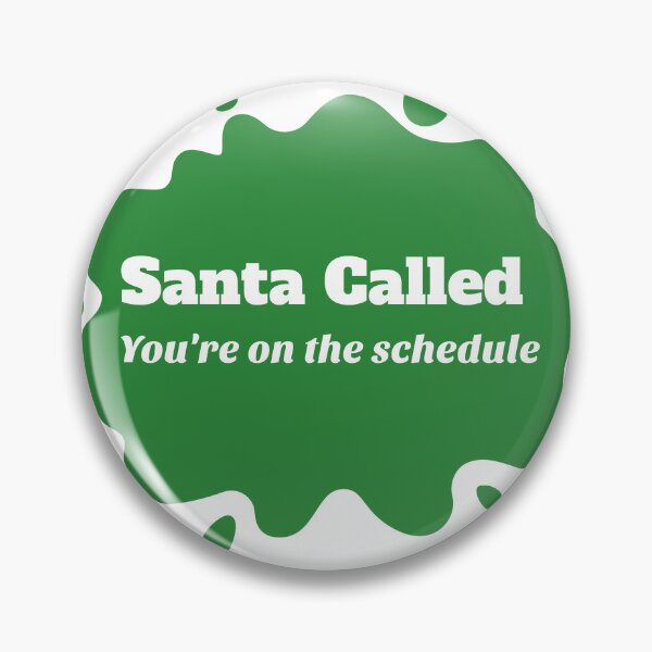 Item preview, Santa Called - You're on the schedule  designed and sold by CreationsbYKz.